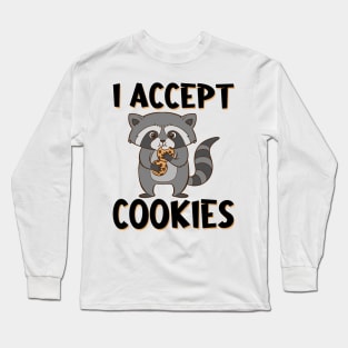 Raccoon with biscuits and saying. I accept cookies. Long Sleeve T-Shirt